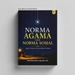 Norma Agama dan Norma Sosial: Agama, Budaya, dan Masyarakat Indonesia norma agama